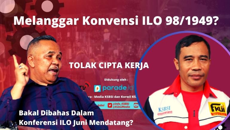Talk Show KSBSI, Regulasi Cipta Kerja Langgar Konvensi ILO 98/1949? Simak Ulasannya